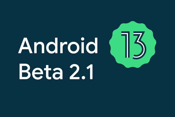 اندرويد 13 – Android 13 الإصدار التجريبي 2.1 يصل بجميع تحسيناته المدهشة إلى هواتف جوجل بكسل