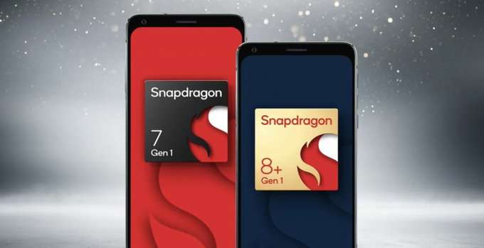 Snapdragon 8 Plus Gen 1 وSnapdragon 7 Gen 1