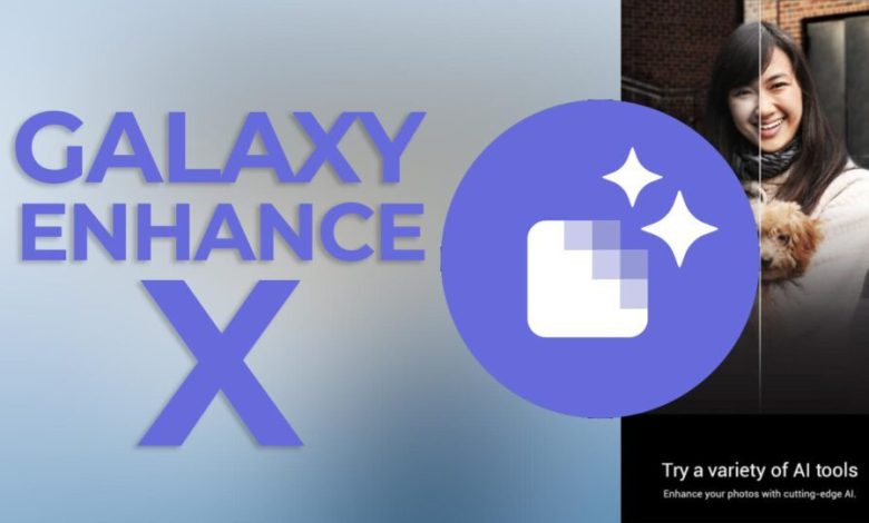 تطبيق Galaxy Enhance-X