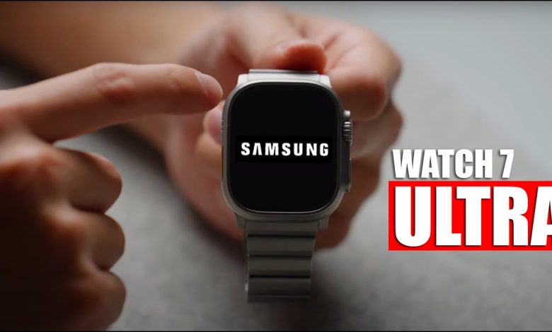 جالكسي ووتش 7 الترا - Galaxy Watch 7 Ultra.. هل هي مفاجأة سامسونج لهذا العام؟
